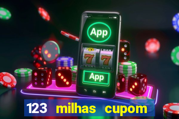 123 milhas cupom de desconto